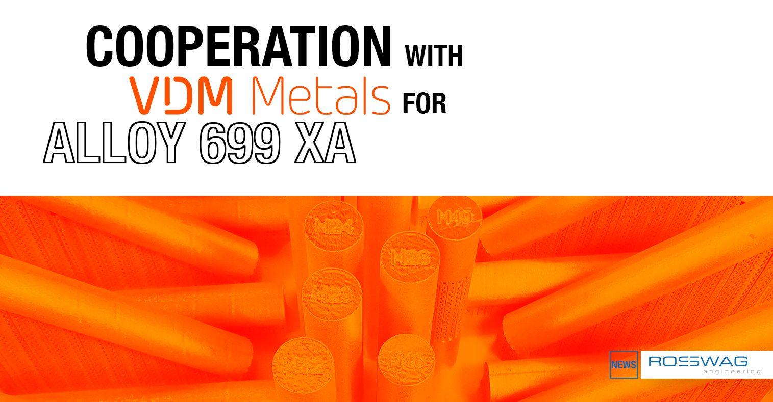 Cooperation with VDM Metals for Alloy 699 XA