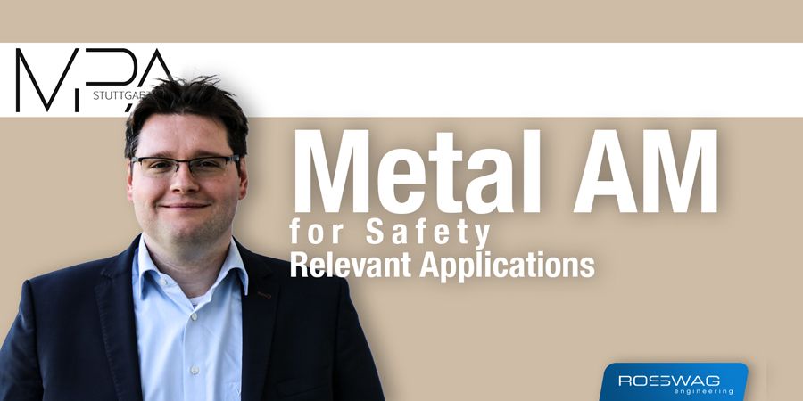Metal AM for Safety Relevant Applications