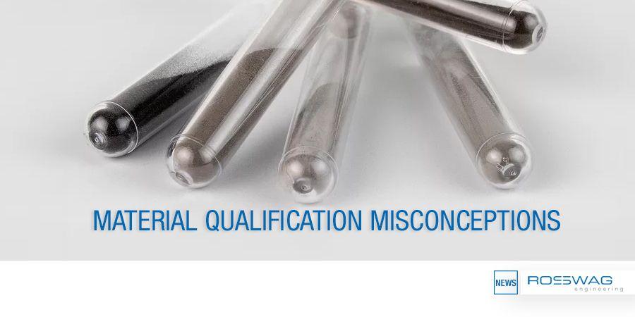 Material Qualification misconceptions