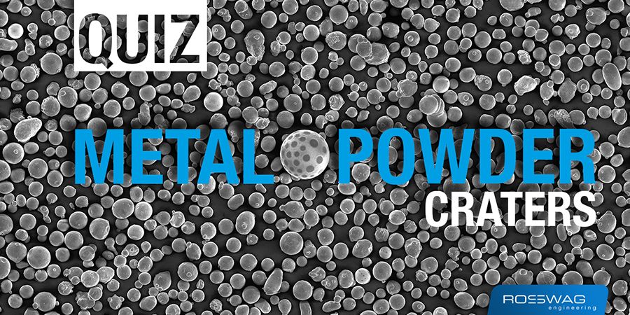 Quiz: Metal Powder Craters